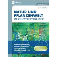 Natur und Pflanzenwelt im Kunstunterricht von Auer Verlag in der AAP Lehrerwelt GmbH