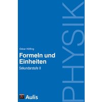 Physik allgemein / Formeln und Einheiten, SII von Aulis Verlag in Friedrich Verlag GmbH