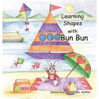 Learning Shapes with Bun Bun von Author Solutions Inc