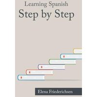 Learning Spanish: Step by Step von Author Solutions Inc