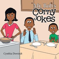 Mr. Bob's Corny Jokes von Author Solutions Inc