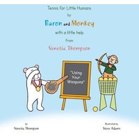 Tennis for Little Humans by Baron and Monkey with a Little Help from Venetia Thompson von AuthorHouse UK