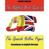 The Baffled Brits Guide to the Spanish Yellow Pages von AuthorHouse UK