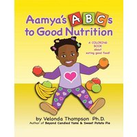 Aamya's ABC's to Good Nutrition von Author Solutions Inc