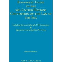 Bernaerts' Guide to the 1982 United Nations Convention on the Law of the Sea von Trafford Publishing