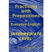 Practicing with Prepositions in Everyday English von Authorhouse