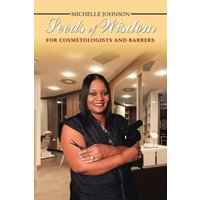 Seeds of Wisdom for Cosmetologists and Barbers von Authorhouse