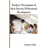 Teachers' Perceptions of Their Literacy Professional Development von Authorhouse