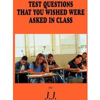 Test Questions That You Wished Were Asked in Class von Authorhouse