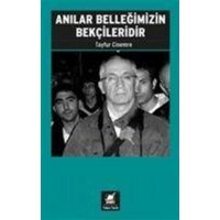 Anilar Bellegimizin Bekcileridir von Ayrinti Yayinlari