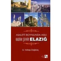 Asaletin Boynunda Asili Kadim Sehir Elazig von Az Kitap