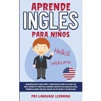 Aprende Ingles Para Niños: ¡Aprender Inglés Para Niños y Principiantes Nunca ha Sido tan Fácil! Diviértete Mientras Aprendes Fantásticos Ejercici von Cfm Media