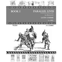 Parallel Lives: An Illustrated Latin Course for All. Book 1. von Cfm Media
