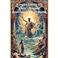 Lingua Latina A2 Latin - English Interlinear Short Myths von BJS Books