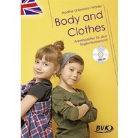 Body and Clothes - Arbeitsblätter für den Englischunterricht (inkl. CD) von BVK Buch Verlag Kempen GmbH