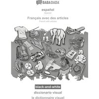 BABADADA black-and-white, español - Français avec des articles, diccionario visual - le dictionnaire visuel von Babadada