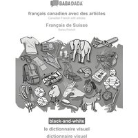 BABADADA black-and-white, français canadien avec des articles - Français de Suisse, le dictionnaire visuel - dictionnaire visuel von Babadada