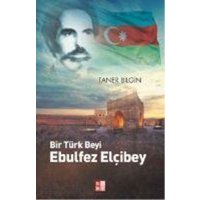 Bir Türk Beyi Ebulfez Elcibey von Babiali Kültür Yayinciligi