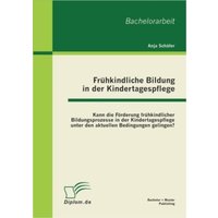 Frühkindliche Bildung in der Kindertagespflege von Bachelor + Master Publishing