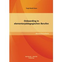 Onboarding in elementarpädagogischen Berufen von Bachelor + Master Publishing