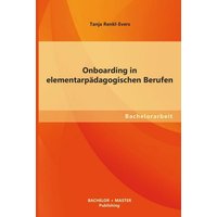 Onboarding in elementarpädagogischen Berufen von Bachelor + Master Publishing