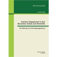 Reeg, J: Soziales Engagement in den Bereichen Schule und Alt von Bachelor + Master Publishing