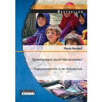 Spracherwerb durch Hörverstehen - Englischunterricht in der Grundschule von Bachelor + Master Publishing