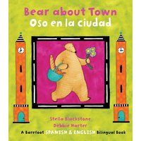 Bear about Town (Bilingual Spanish & English) von Barefoot Books Ltd