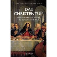 Das Christentum. Die Geschichte einer Religion, die die Welt verändert hat von Bassermann