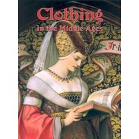 Clothing in the Middle Ages von Bayard Publishing