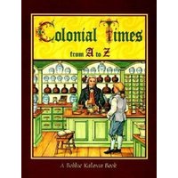 Colonial Times from A to Z von Bayard Publishing