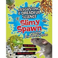 Slimy Spawn and Other Gruesome Life Cycles von Bayard Publishing