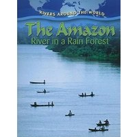 The Amazon: River in a Rain Forest von Bayard Publishing