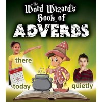 The Word Wizard's Book of Adverbs von Crabtree