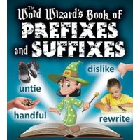 The Word Wizard's Book of Prefixes and Suffixes von Bayard Publishing