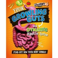 Your Growling Guts and Dynamic Digestive System von Crabtree