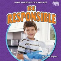 Be Responsible von Bearport Publishing