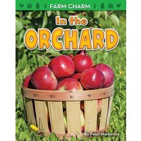 In the Orchard von Bearport Publishing