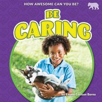 Be Caring von Bearport Publishing