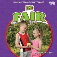Be Fair von Bearport Publishing