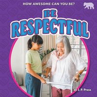 Be Respectful von Bearport Publishing