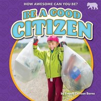 Be a Good Citizen von Bearport Publishing