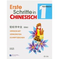 Erste Schritte in Chinesisch - Textbuch 1 von Beijing University Press