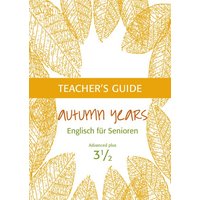 Autumn Years/Englisch Senioren 3 1/2 - Adv. Plus Teaacher von Bel Verlag & Sprachen