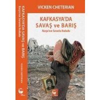 Kafkasyada Savas ve Baris von Belge Yayinlari