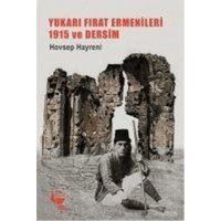 Yukari Firat Ermenileri 1915 Ve Dersim von Belge Yayinlari