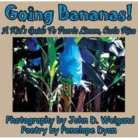 Going Bananas! A Kid's Guide to Puerto Limon, Costa Rica von Bellissima Publishing LLC