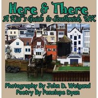 Here & There --- A Kid's Guide To Southwick, UK von Bellissima Publishing LLC