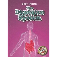 The Digestive System von Bellwether Media