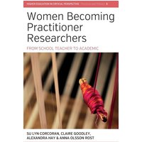 Women Becoming Practitioner Researchers von Ingram Publishers Services